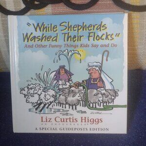 While Shepherds Washed Their Flocks & Other Funny Things Kids Say